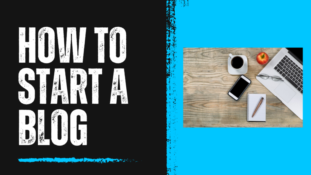 How To Start A Blog